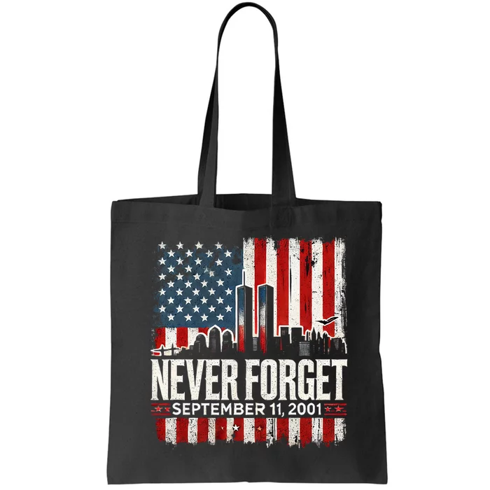 Never Forget September 11 2001 Memorial Day American Flag Tote Bag