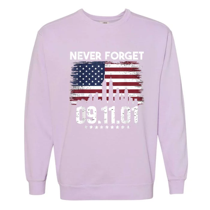 Never Forget September 11 2001 Memorial Day American Flag Garment-Dyed Sweatshirt