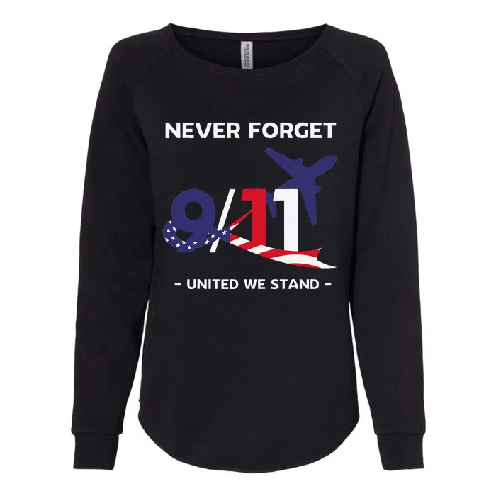 Never Forget September 11 2001 Memorial Day American Flag Gift Womens California Wash Sweatshirt