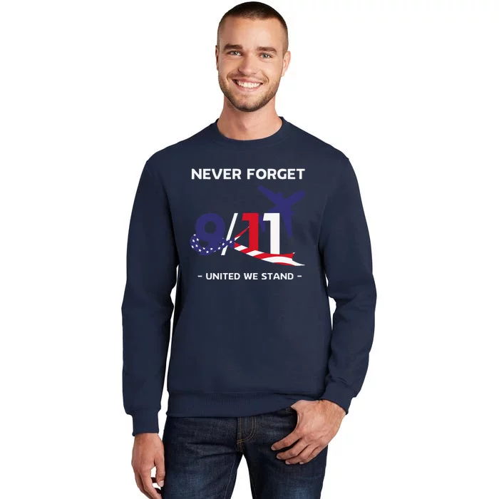 Never Forget September 11 2001 Memorial Day American Flag Gift Tall Sweatshirt