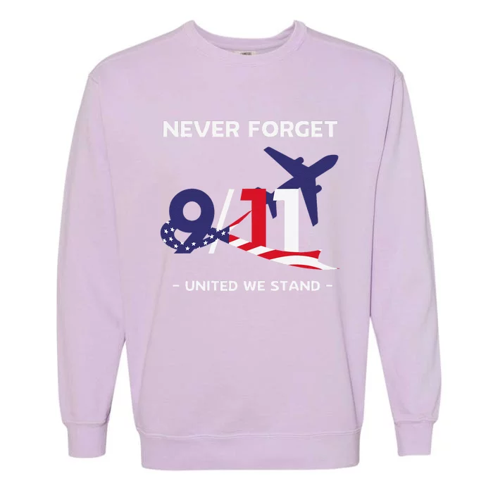 Never Forget September 11 2001 Memorial Day American Flag Gift Garment-Dyed Sweatshirt