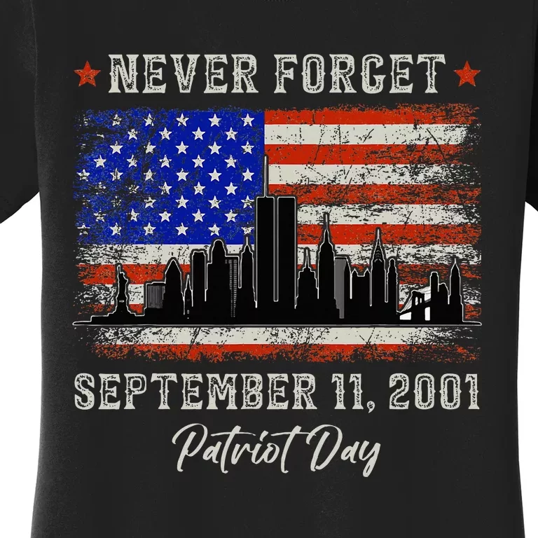 Never Forget September 11 2001 Memorial Day American Flag Women's T-Shirt