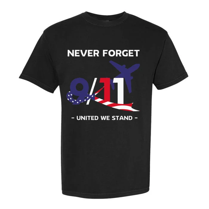 Never Forget September 11 2001 Memorial Day American Flag Garment-Dyed Heavyweight T-Shirt