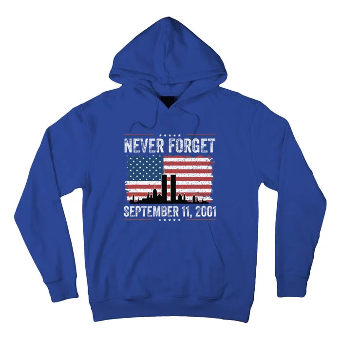 Never Forget September 11 2001 Memorial Day American Flag Gift Tall Hoodie