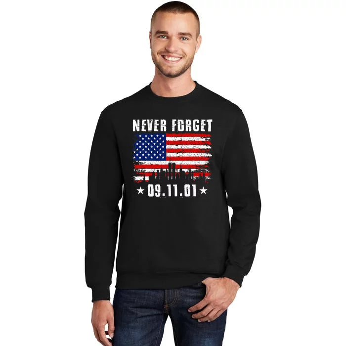 Never Forget September 11 2001 Memorial Day Tall Sweatshirt