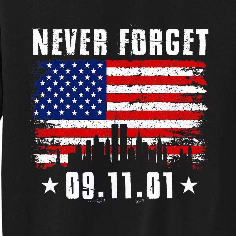 Never Forget September 11 2001 Memorial Day Tall Sweatshirt