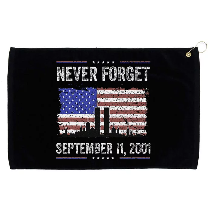 Never Forget September 11 2001 Memorial Day Grommeted Golf Towel