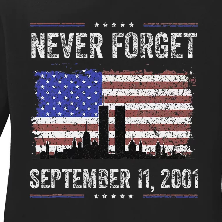 Never Forget September 11 2001 Memorial Day Ladies Long Sleeve Shirt