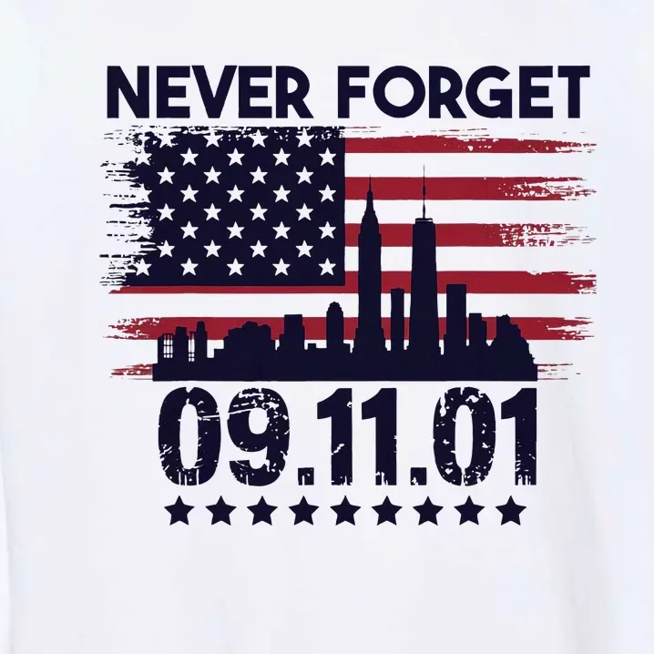 Never Forget September 11 2001 Memorial Day American Flag Garment-Dyed Sweatshirt