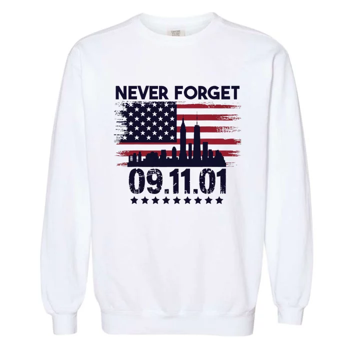 Never Forget September 11 2001 Memorial Day American Flag Garment-Dyed Sweatshirt