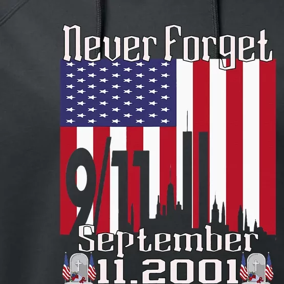 Never Forget September 11 2001 Memorial Day Performance Fleece Hoodie