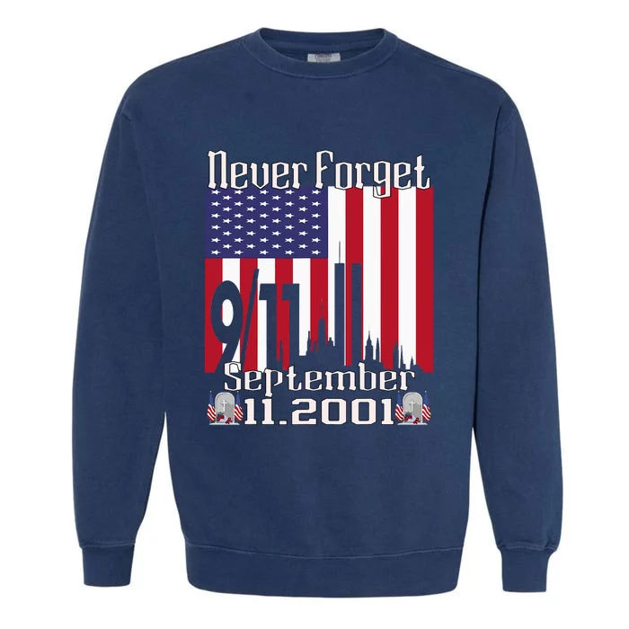 Never Forget September 11 2001 Memorial Day Garment-Dyed Sweatshirt