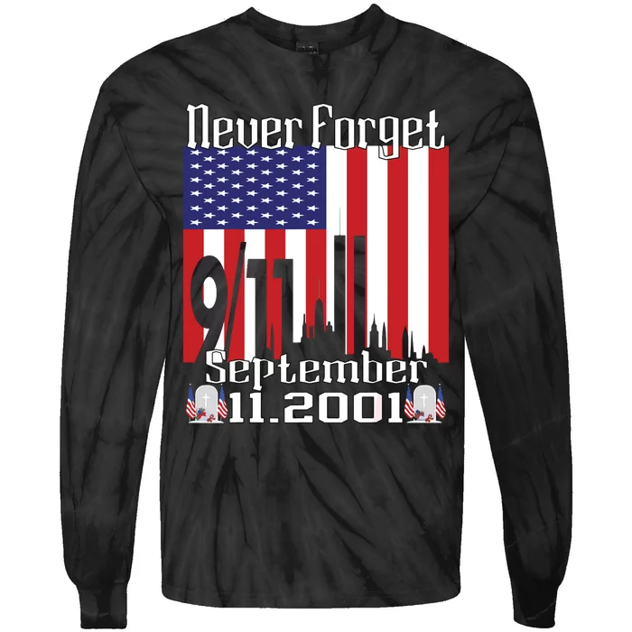 Never Forget September 11 2001 Memorial Day American Flag Tie-Dye Long Sleeve Shirt