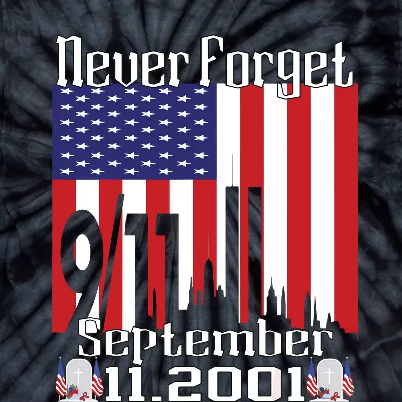 Never Forget September 11 2001 Memorial Day American Flag Tie-Dye T-Shirt