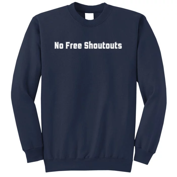 No Free Shoutouts Sweatshirt