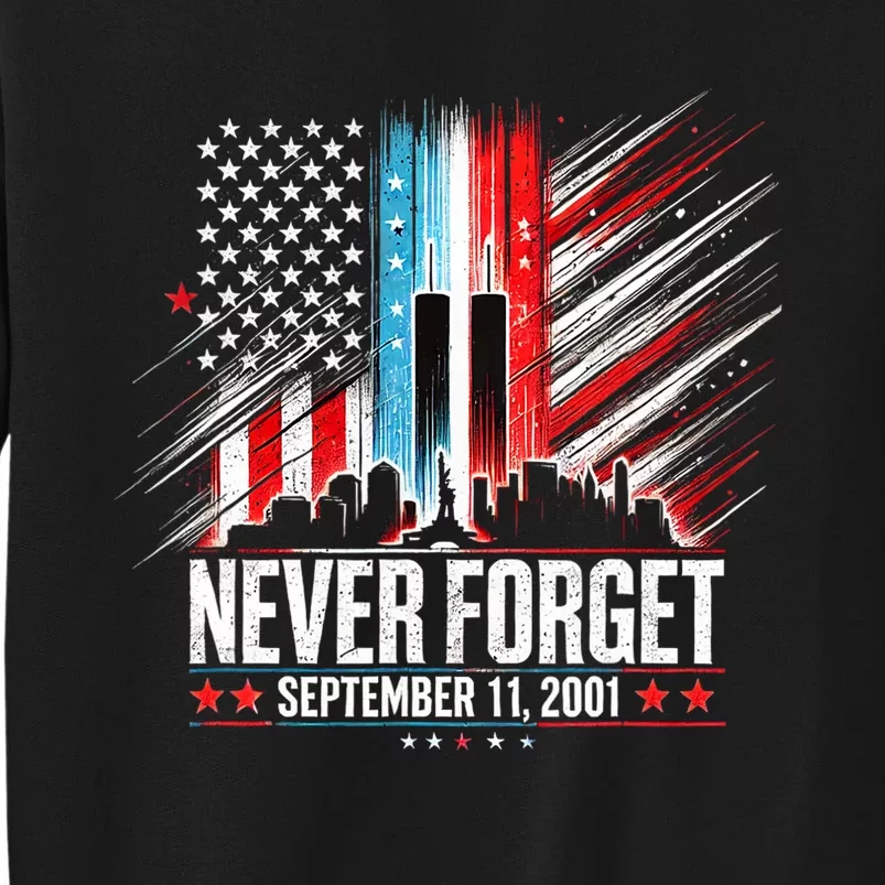 Never Forget September 11 2001 Memorial Day American Flag Tall Sweatshirt