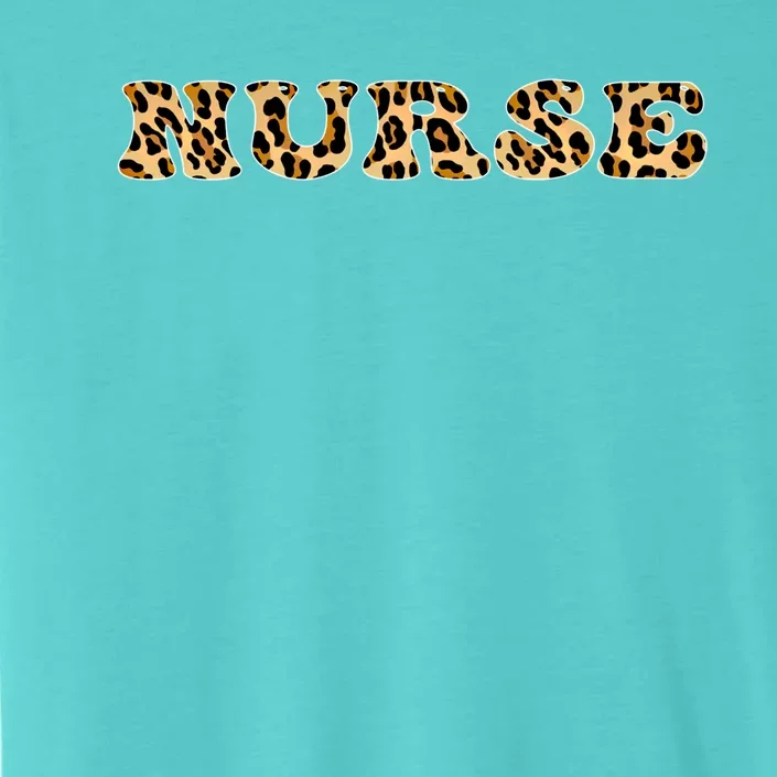 Nurse For Super Nurse Leopard Font Gift ChromaSoft Performance T-Shirt