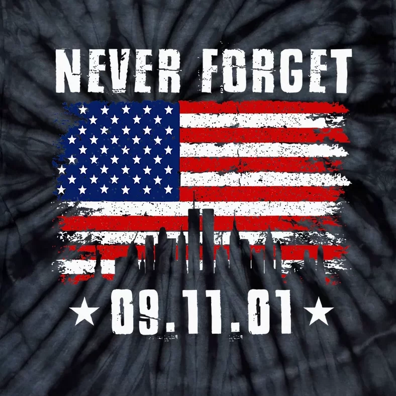 Never Forget September 11 2001 Memorial Day American Flag Tie-Dye T-Shirt