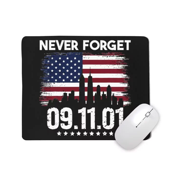 Never Forget September 11 2001 Memorial Day American Flag Mousepad