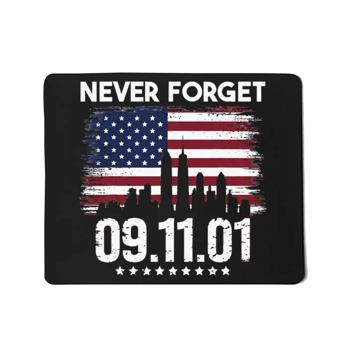 Never Forget September 11 2001 Memorial Day American Flag Mousepad