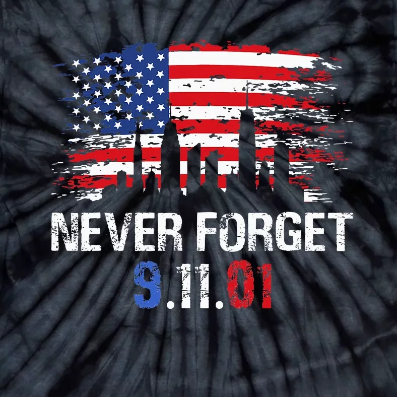 Never Forget September 11 2001 Memorial Day American Flag Tie-Dye T-Shirt