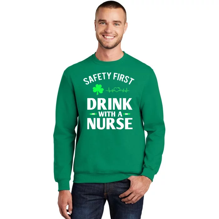 Nurse Funny St Patricks Day Safety First Drink With A Nurse Shamrock Gift Sweatshirt