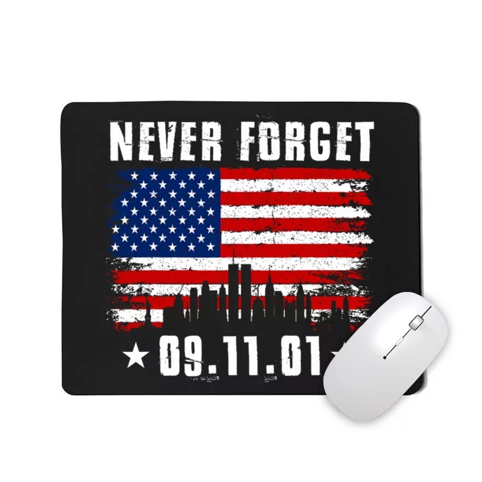 Never Forget September 11 2001 Memorial Day American Flag Mousepad