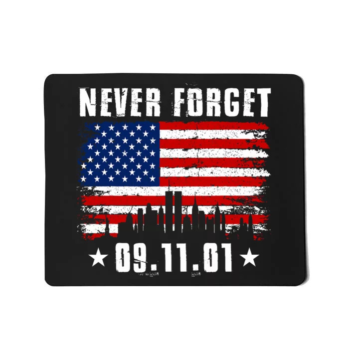 Never Forget September 11 2001 Memorial Day American Flag Mousepad