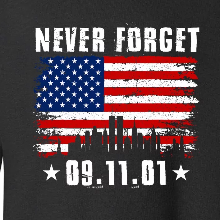 Never Forget September 11 2001 Memorial Day American Flag Toddler Sweatshirt