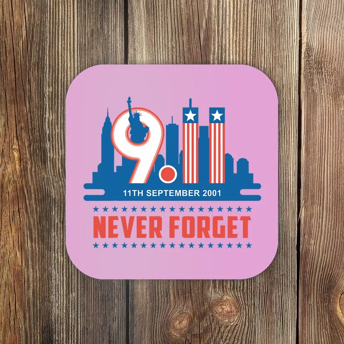 Never Forget September 11 2001 Memorial Day American Flag Patriot Day Coaster