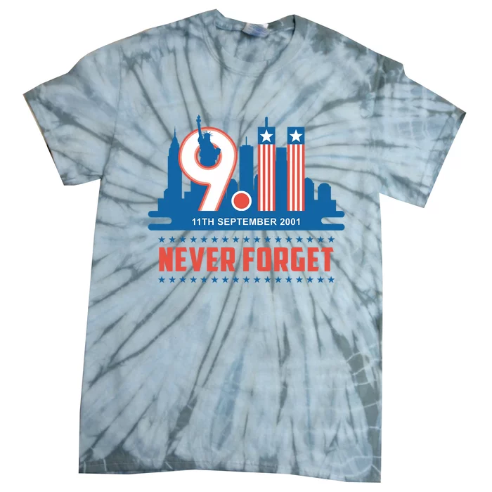 Never Forget September 11 2001 Memorial Day American Flag Patriot Day Tie-Dye T-Shirt