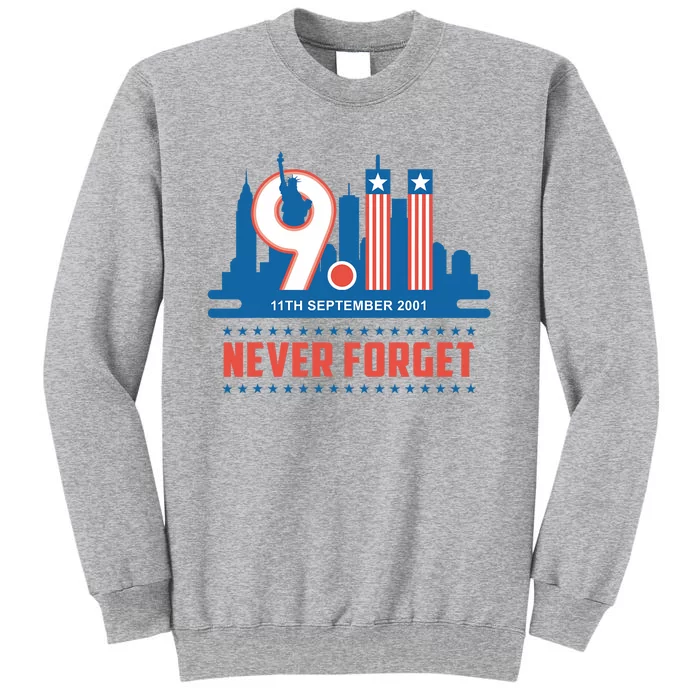 Never Forget September 11 2001 Memorial Day American Flag Patriot Day Tall Sweatshirt