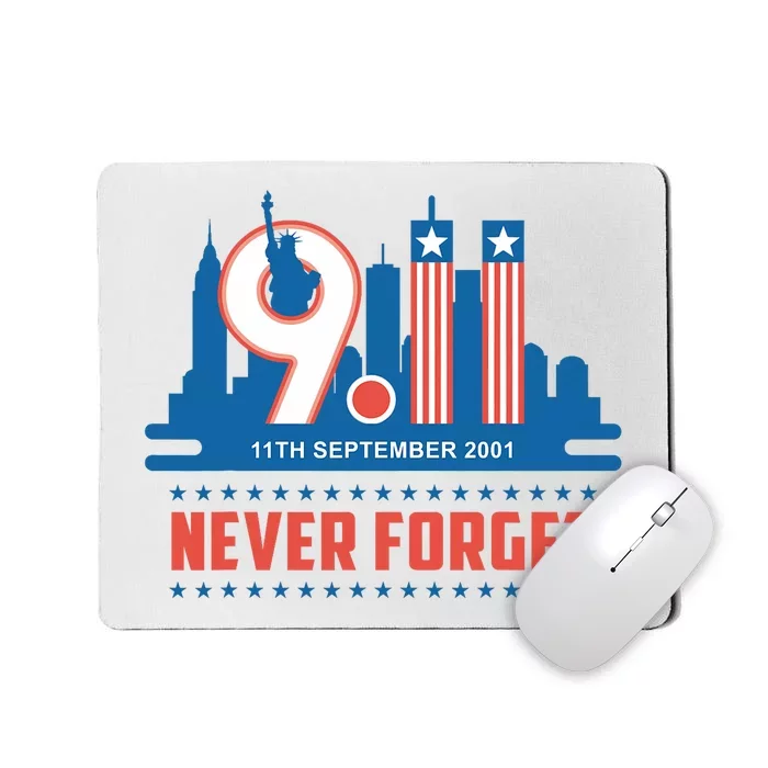 Never Forget September 11 2001 Memorial Day American Flag Patriot Day Mousepad