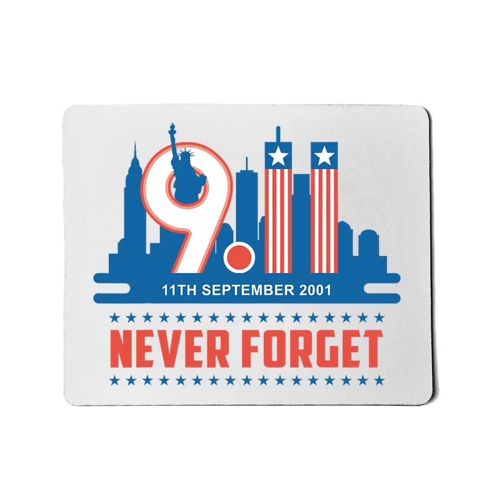 Never Forget September 11 2001 Memorial Day American Flag Patriot Day Mousepad