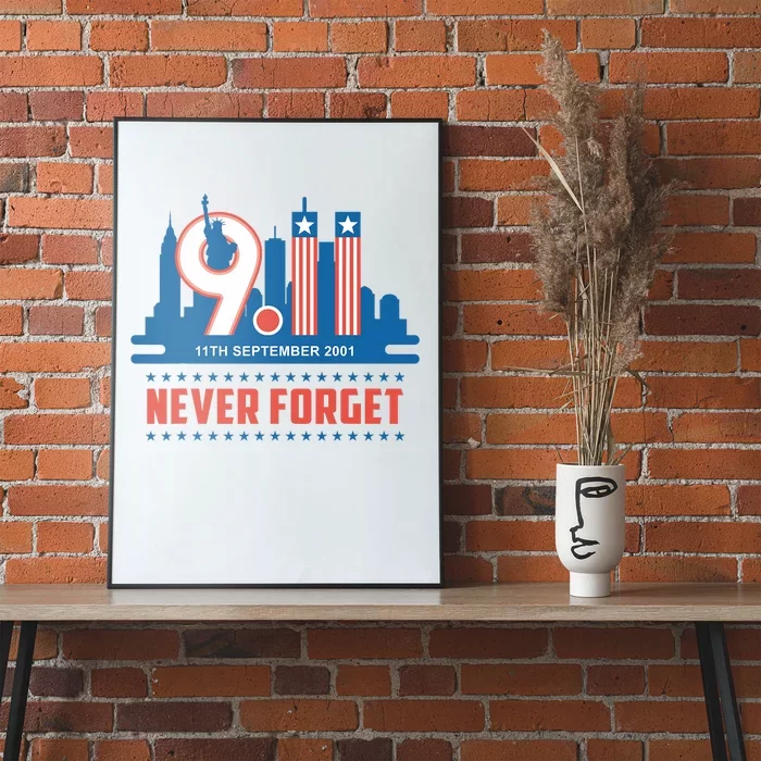 Never Forget September 11 2001 Memorial Day American Flag Patriot Day Poster