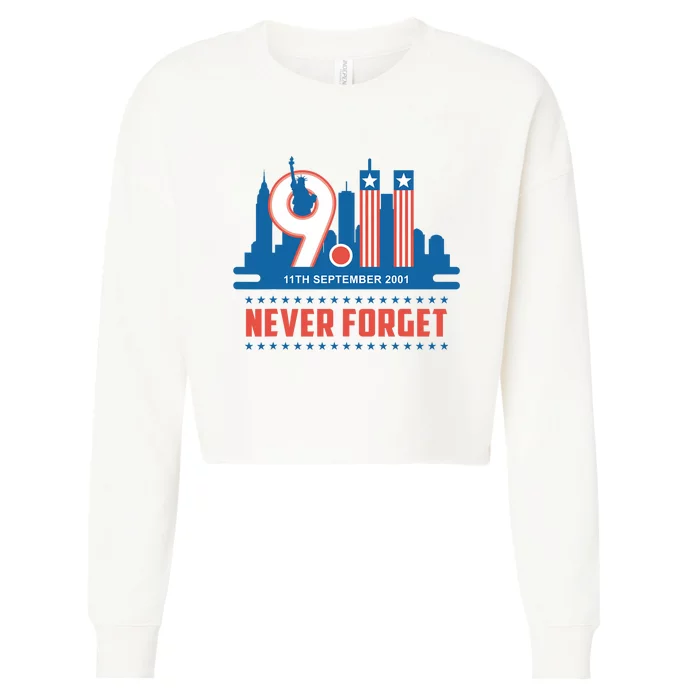 Never Forget September 11 2001 Memorial Day American Flag Patriot Day Cropped Pullover Crew