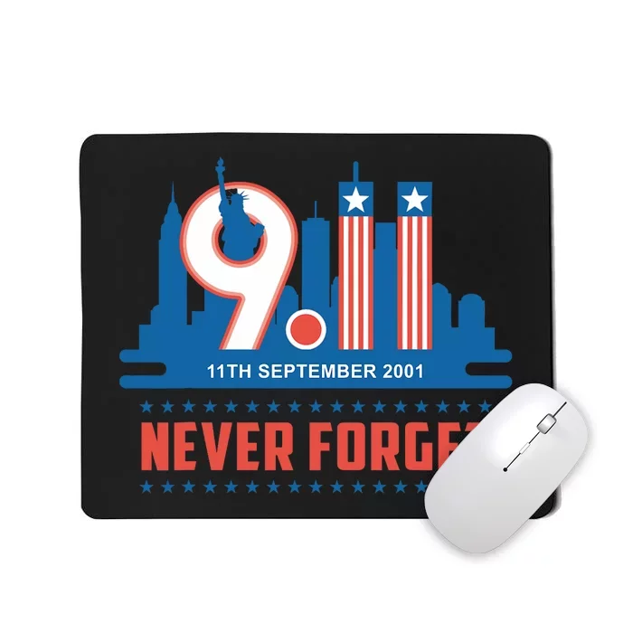 Never Forget September 11 2001 Memorial Day American Flag Mousepad