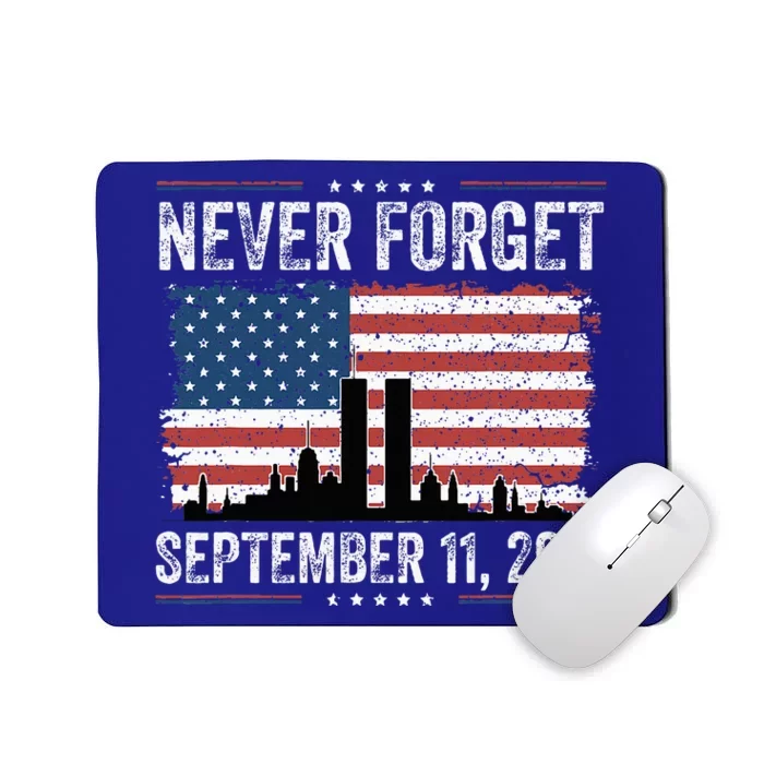 Never Forget September 11 2001 Memorial Day American Flag Mousepad