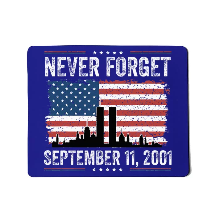 Never Forget September 11 2001 Memorial Day American Flag Mousepad