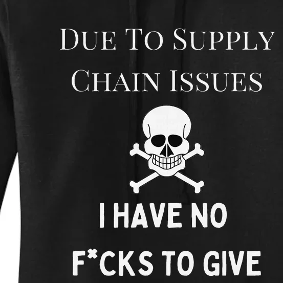 No Fucks To Give Due To Supply Chain Issues Zero Fucks Women's Pullover Hoodie