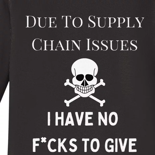 No Fucks To Give Due To Supply Chain Issues Zero Fucks Baby Long Sleeve Bodysuit