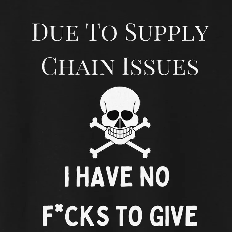 No Fucks To Give Due To Supply Chain Issues Zero Fucks Women's Crop Top Tee