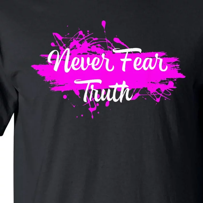 Never Fear Truth Inspirational Motivational Magenta Splash Tall T-Shirt