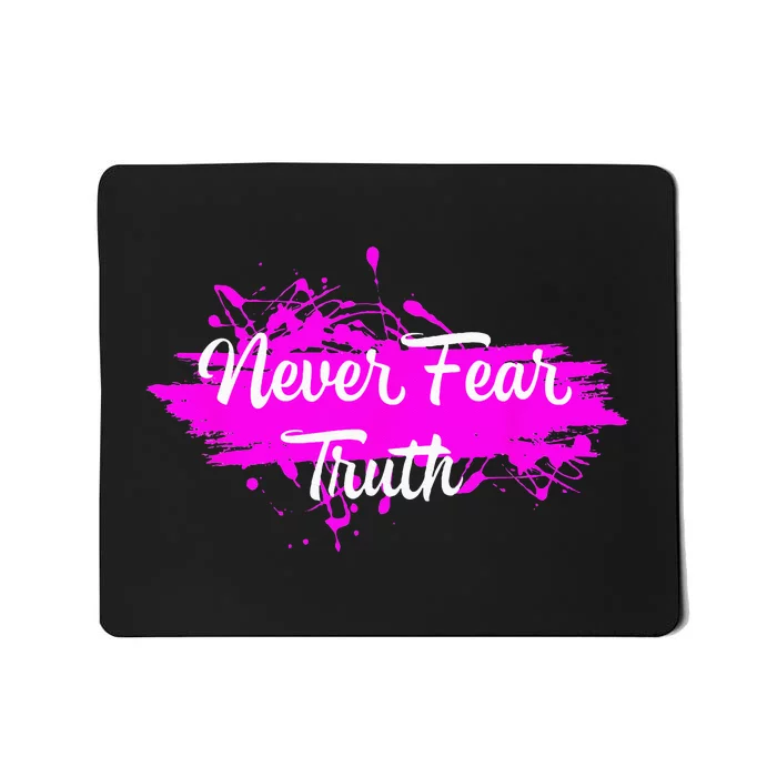 Never Fear Truth Inspirational Motivational Magenta Splash Mousepad