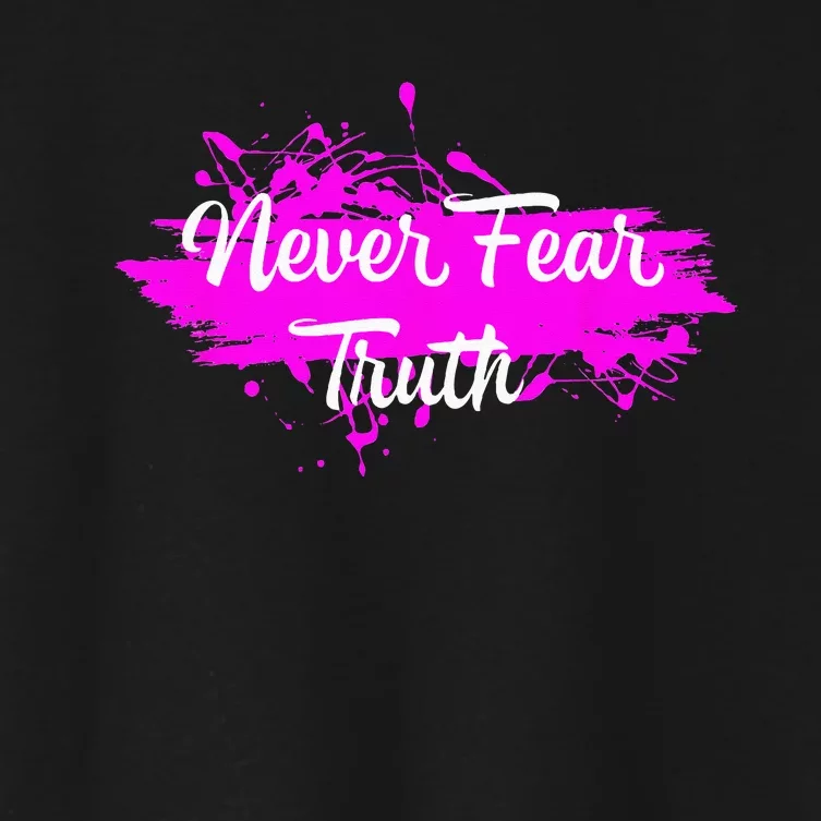 Never Fear Truth Inspirational Motivational Magenta Splash Women's Crop Top Tee