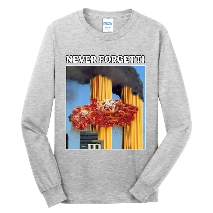 Never Forgetti Tee For Man And Women Never Forgetti Tall Long Sleeve T-Shirt