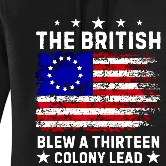 Never Forget The British Blew A Thirteen Colony Lead Women's Pullover Hoodie