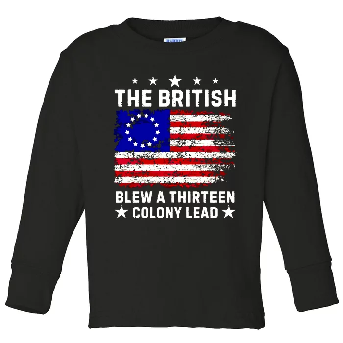 Never Forget The British Blew A Thirteen Colony Lead Toddler Long Sleeve Shirt