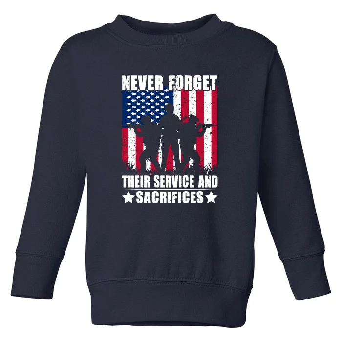 Never Forget Their Service And Sacrifices American Flag Gift Memorial Day Toddler Sweatshirt