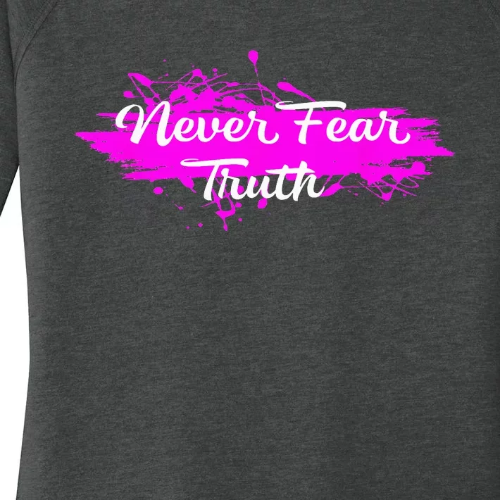 Never Fear Truth Inspirational Motivational Magenta Splash Women's Perfect Tri Tunic Long Sleeve Shirt